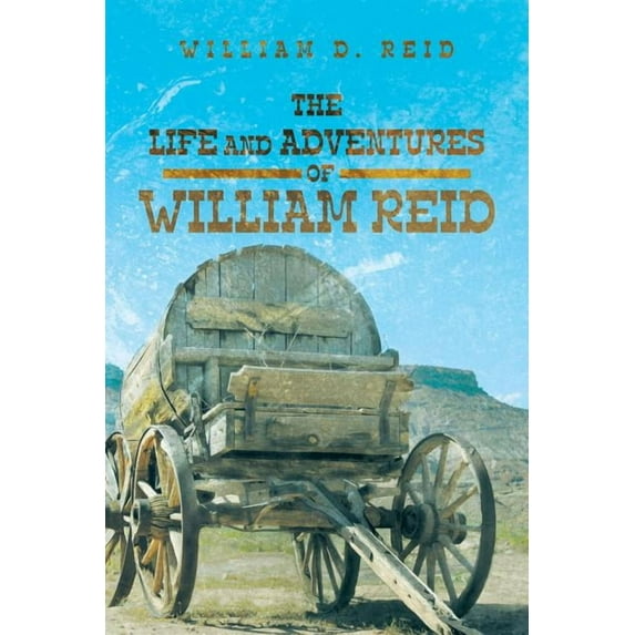 The Life and Adventures of William Reid (Paperback)