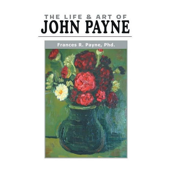 The Life and Art of John Payne (Hardcover)