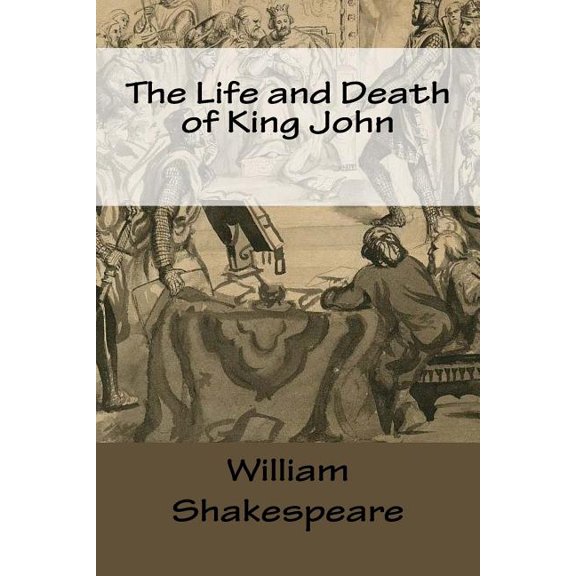 The Life and Death of King John Paperback 1976526256 9781976526251 William Shakespeare