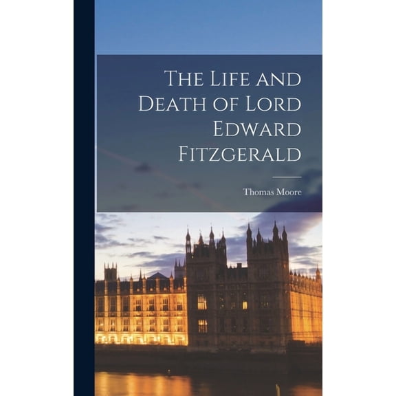 The Life and Death of Lord Edward Fitzgerald (Hardcover)