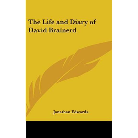 The Life and Diary of David Brainerd Hardcover