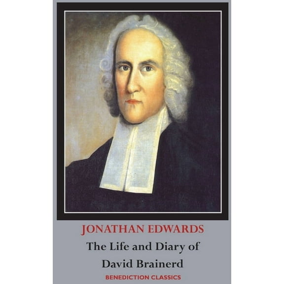 The Life and Diary of David Brainerd, (Hardcover)