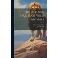 thumbnail image 1 of The Life and Habits of Wild Animals (Hardcover), 1 of 1