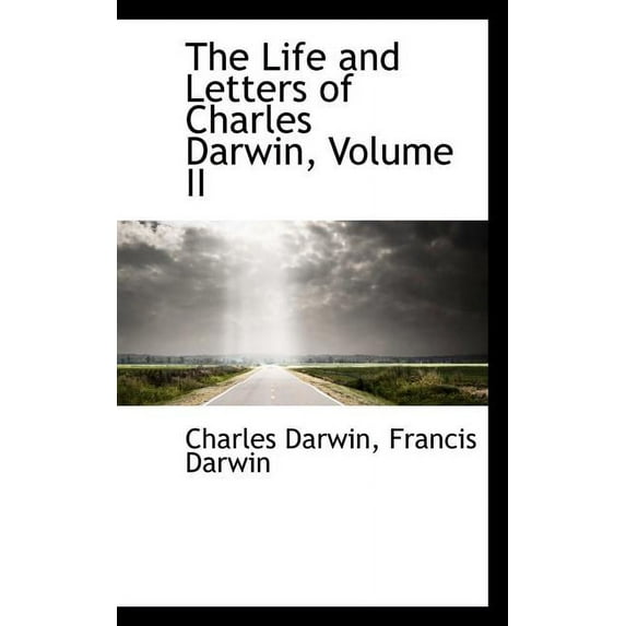 The Life and Letters of Charles Darwin, Volume II (Paperback)