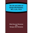 thumbnail image 1 of The Life and Letters of George John Romanes, M.A., LL.D., F.R.S., (Paperback), 1 of 1