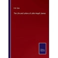 thumbnail image 1 of The Life and Letters of John Angell James, 1 of 1