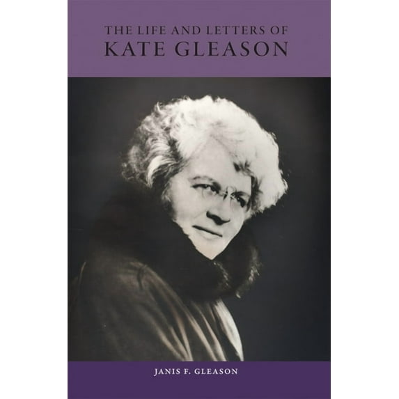 The Life and Letters of Kate Gleason, (Hardcover)
