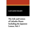 thumbnail image 1 of The Life and Letters of Lafcadio Hearn Including the Japanese Letters, Vol. I, (Paperback), 1 of 1