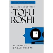 The Life and Letters of Tofu Roshi (Paperback)