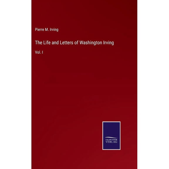 The Life and Letters of Washington Irving (Hardcover)