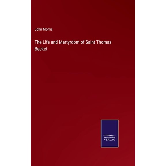 The Life and Martyrdom of Saint Thomas Becket (Hardcover)