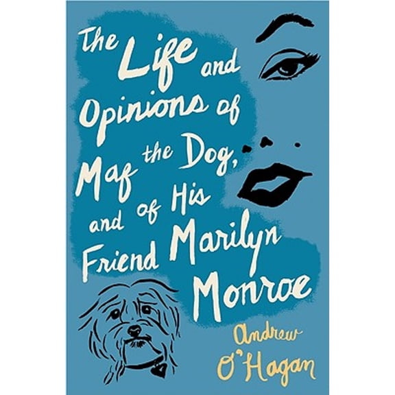 The Life and Opinions of Maf the Dog, and of His Friend Marilyn Monroe (Hardcover)
