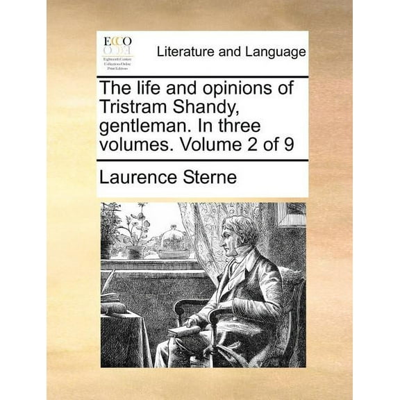 The Life and Opinions of Tristram Shandy, Gentleman. in Three Volumes. Volume 2 of 9 (Paperback)