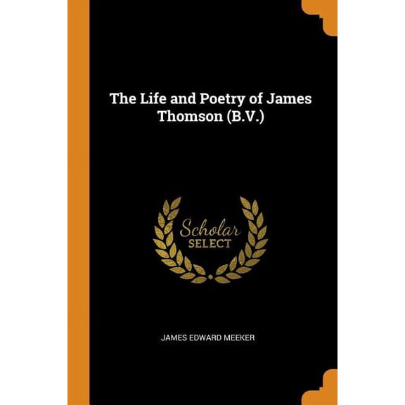 The Life and Poetry of James Thomson (B.V.) (Paperback)