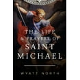 thumbnail image 1 of The Life and Prayers of Saint Michael the Archangel, (Paperback), 1 of 1