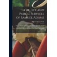 thumbnail image 1 of The Life and Public Services of Samuel Adams (Paperback), 1 of 1