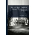 thumbnail image 1 of The Life and Times of Bishop Challoner, 1691-1781, (Paperback), 1 of 1