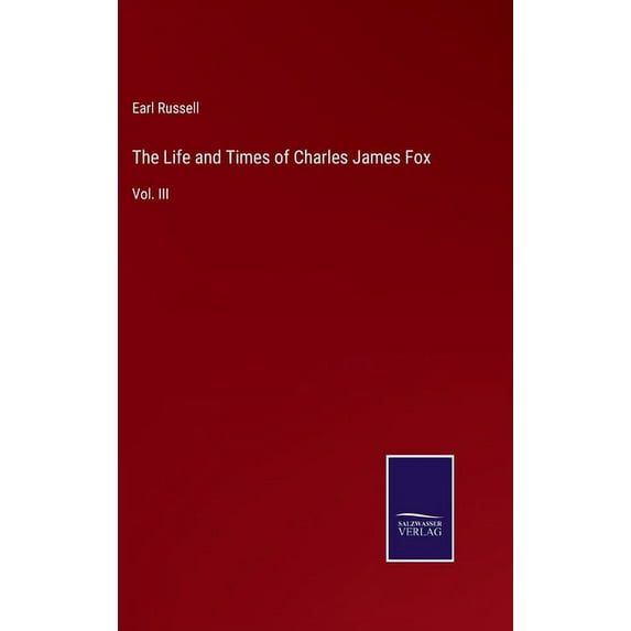The Life and Times of Charles James Fox (Hardcover)