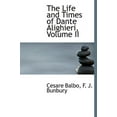 thumbnail image 1 of The Life and Times of Dante Alighieri, Volume II (Hardcover), 1 of 1
