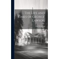 thumbnail image 1 of The Life and Times of George Lawson (Hardcover), 1 of 1