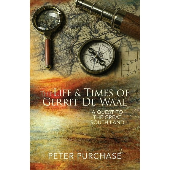 The Life and Times of Gerrit de Waal Paperback 192599984X 9781925999846 Peter Purchase