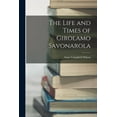 thumbnail image 1 of The Life and Times of Girolamo Savonarola (Paperback), 1 of 1