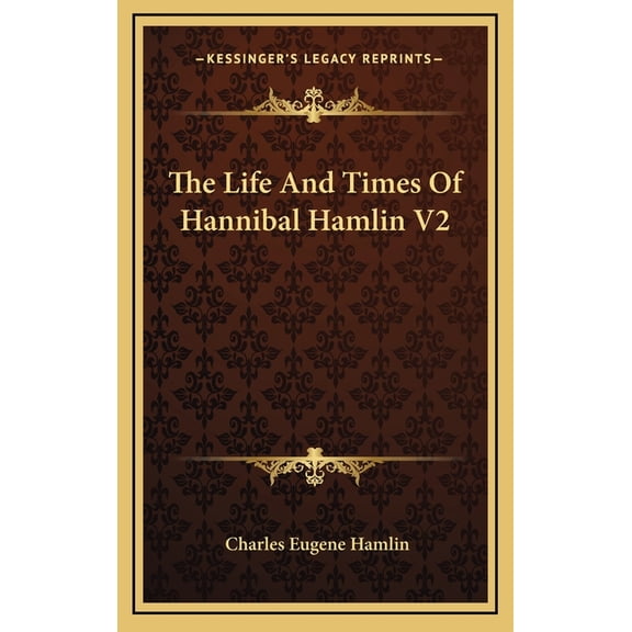 The Life And Times Of Hannibal Hamlin V2, (Hardcover)
