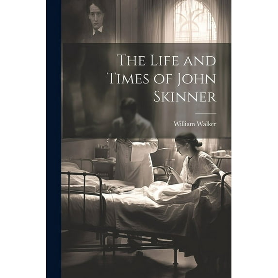 The Life and Times of John Skinner (Paperback)