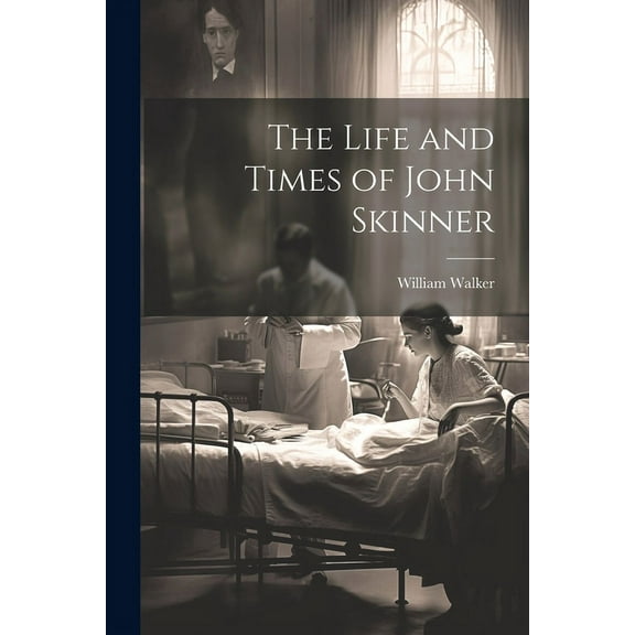The Life and Times of John Skinner (Paperback)