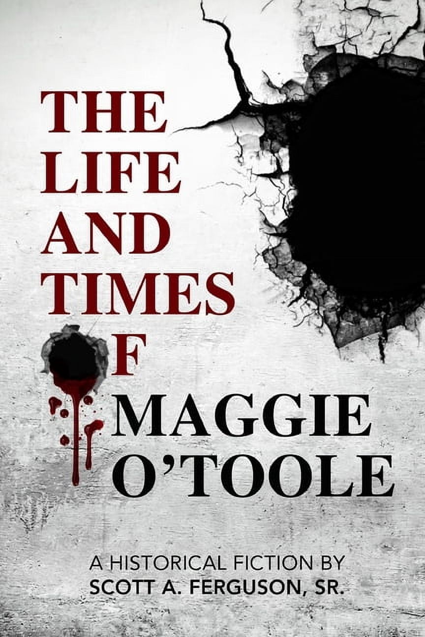 The Life and Times of Maggie O'Toole (Paperback)