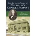 thumbnail image 1 of Pre-Owned The Life and Times of Missouri's Charles Parsons: Between Art and War Paperback, 1 of 1