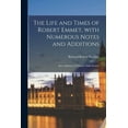 thumbnail image 1 of The Life and Times of Robert Emmet, With Numerous Notes and Additions; Also a Memoir of Thomas Addis Emmet (Paperback), 1 of 1