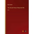 thumbnail image 1 of The Life and Times of Sixtus the Fifth : Vol. I (Paperback), 1 of 1