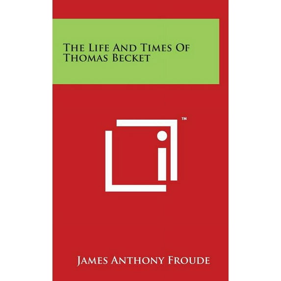The Life and Times of Thomas Becket