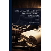 The Life and Times of William Henry Harrison, Hardcover