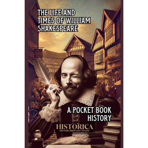 The Life and Times of William Shakespeare, (Paperback)
