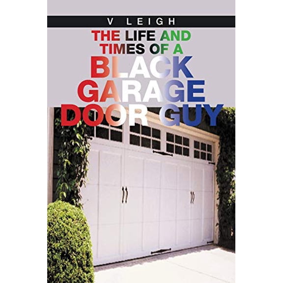 Pre-Owned The Life and Times of a Black Garage Door Guy Paperback