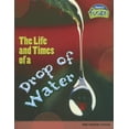 thumbnail image 1 of Pre-Owned The Life And Times of a Drop of Water: The Water Cycle (Raintree Fusion) (Paperback) 1410919560 9781410919564, 1 of 1