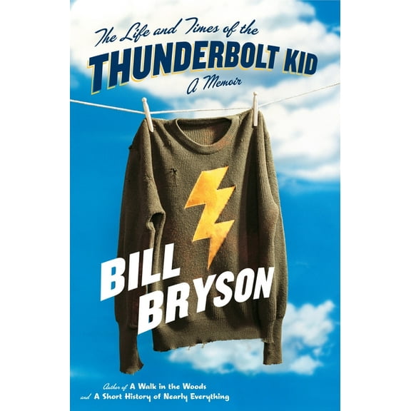 Pre-Owned The Life and Times of the Thunderbolt Kid: A Memoir, (Hardcover)