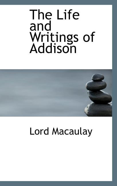 The Life and Writings of Addison (Hardcover)