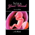 thumbnail image 1 of The Life in Your Womb: Life in the Womb, (Paperback), 1 of 1