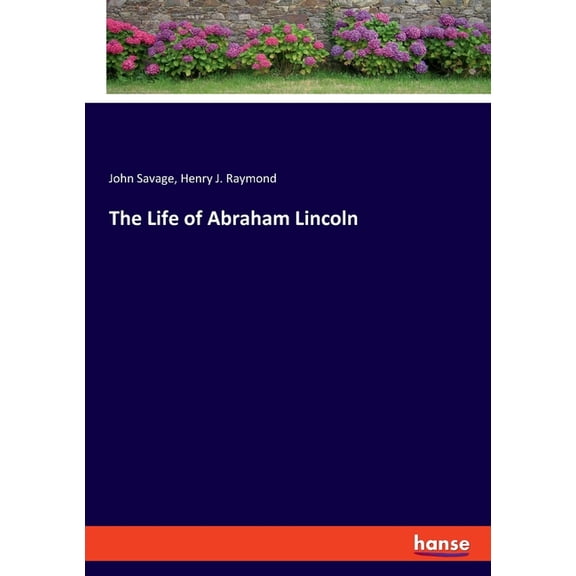 The Life of Abraham Lincoln, (Paperback)