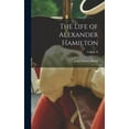thumbnail image 1 of The Life of Alexander Hamilton; Volume II (Hardcover), 1 of 1