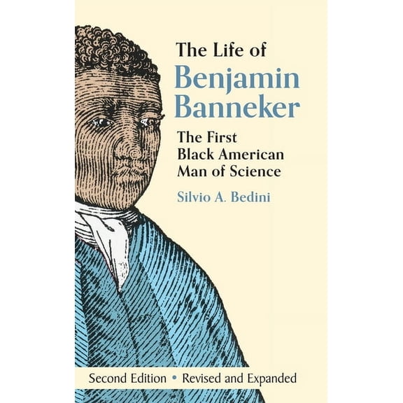 The Life of Benjamin Banneker: The First African-American Man of Science, (Hardcover)