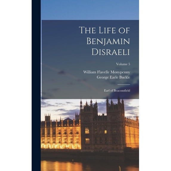 The Life of Benjamin Disraeli (Hardcover)