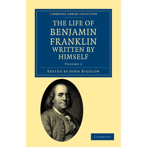 The Life of Benjamin Franklin, Written by Himself, (Paperback)
