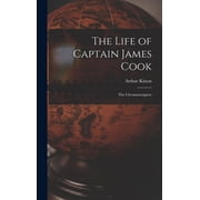 The Life of Captain James Cook The Circumnavigator, Hardcover