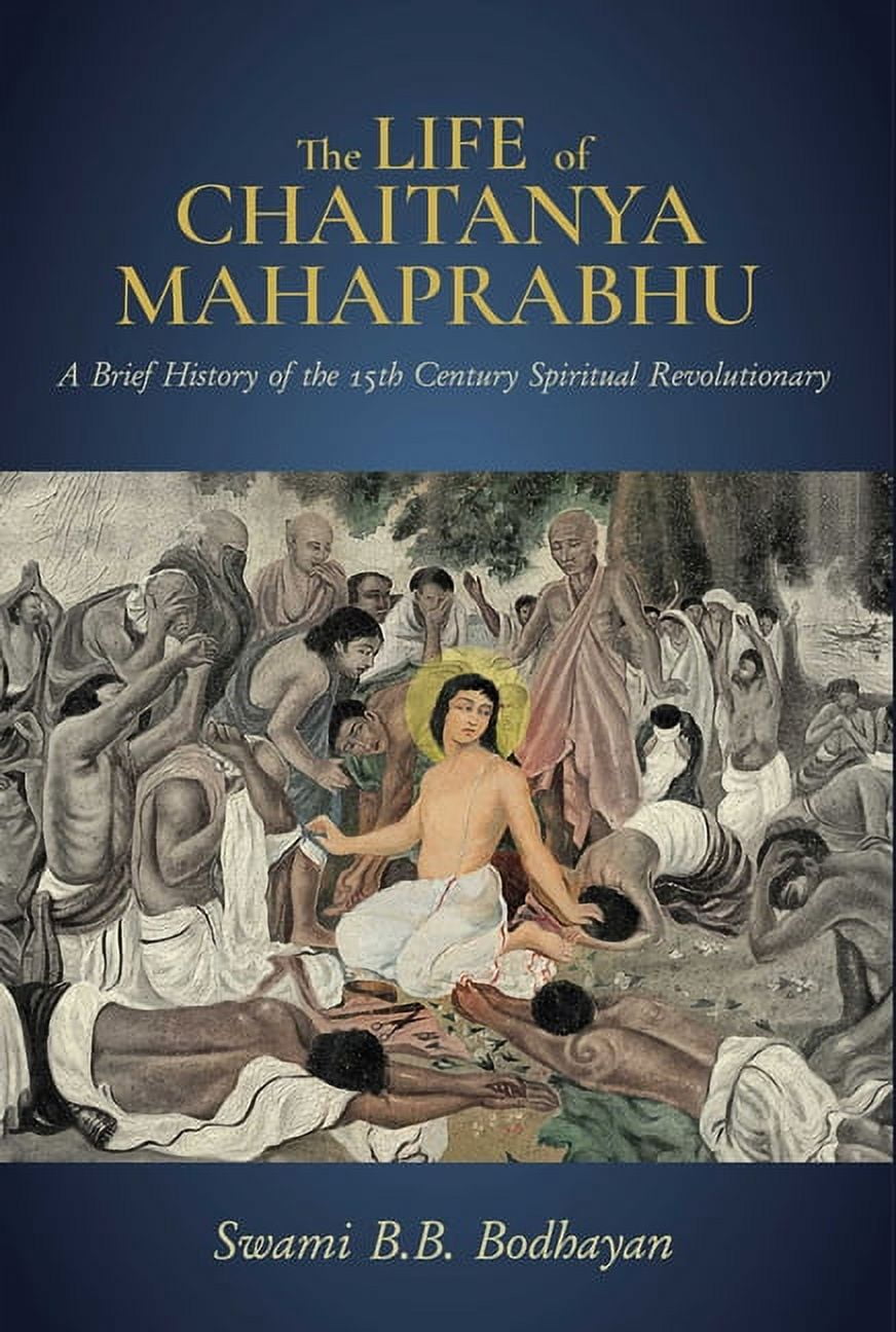 The Life of Chaitanya Mahaprabhu : Sri Chaitanya Lilamrita (Books on  Hinduism; Hindu Books, Teachings of Lord Chaitanya) (Hardcover) - Walmart  Business Supplies, image size:872x1296