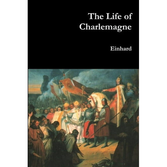 The Life of Charlemagne (Paperback)
