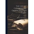 thumbnail image 1 of The Life of Commodore Oliver Hazard Perry; Volume II (Paperback), 1 of 1